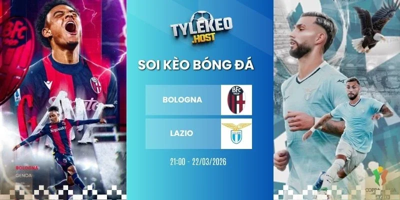 Tỷ lệ kèo nhà cái Bologna vs Lazio - Serie A, 22/03/2026